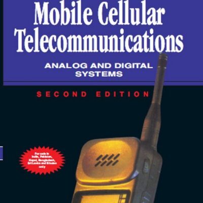 MOBILE CELLULAR TELECOMMUNICATIONS: ANALOG AND DIGITAL SYSTEMS, 2ND EDN