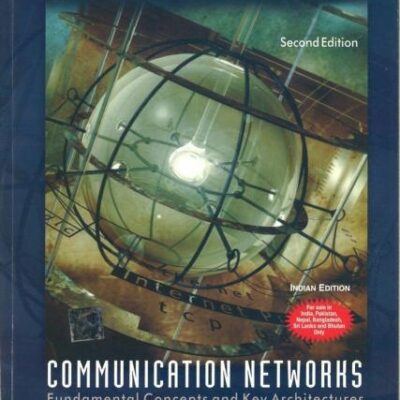 Communication Networks Fundamental Concepts Pets And Key Architectures 2Ed (Pb 2019)
