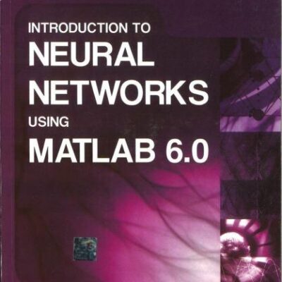 INTRODUCTION TO NEURAL NETWORKS WITH MATLAB 6.0, 1ST EDN