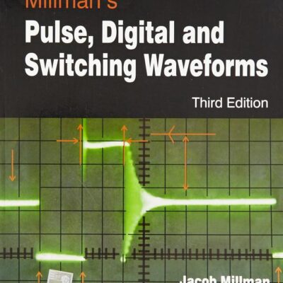 MILLMANS PULSE DIGITAL AND SWITCHING WAVEFORMS 3ED (PB 2015)