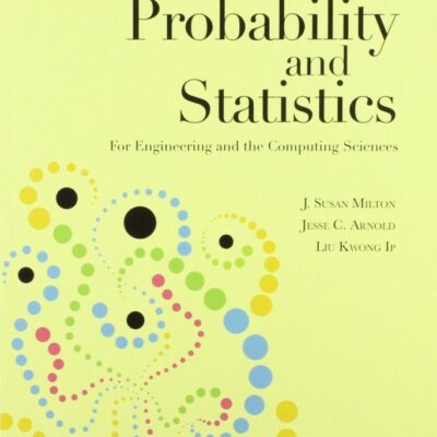 Probability and Statistics (Asia Adaptation): For Engineering and the Computing Sciences (Asia Higher Education Mathematics and Statistics Statistics & Probability)