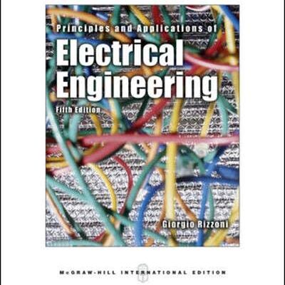 PRINCIPLES AND APPLICATIONS OF ELECTRICAL ENGINEERING, 5TH EDITION
