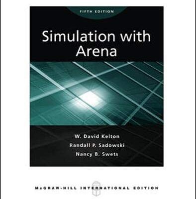 SIMULATION WITH ARENA, 5TH EDITION