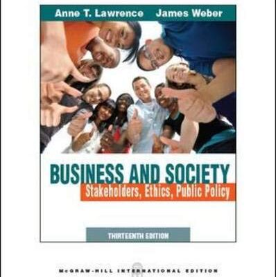 Business and Society: Stakeholders, Ethics, Public Policy