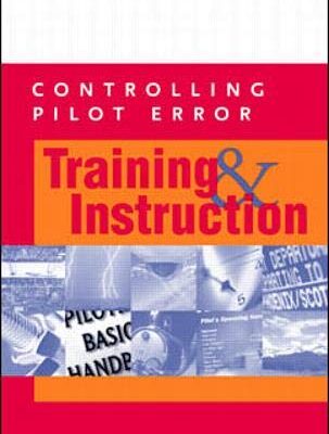 Controlling Pilot Error: Training & Instruction (Controlling Pilot Error Series)