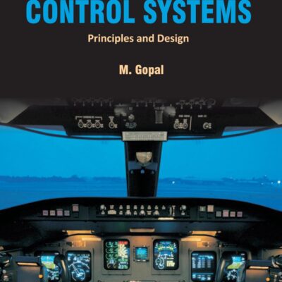 CONTROL SYSTEMS: PRINCIPLES AND DESIGN, 4TH EDITION