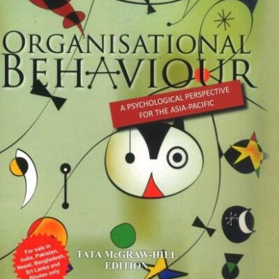 ORGANIZATIONAL BEHAVIOUR: Psychological Perspective for the Asia-Pacific