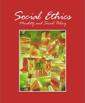Social Ethics: Morality and Social Policy (6th Edition)