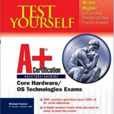 TEST YOURSELF A+ CERTIFICATION, FOURTH EDITION (CERTIFICATION PRESS)