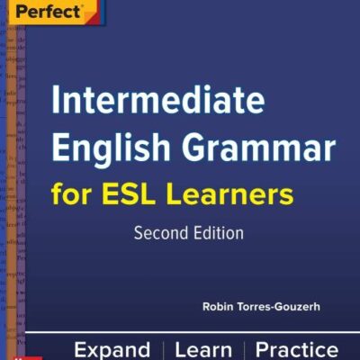 PRACTICE MAKES PERFECT INTERMEDIATE ENGLISH GRAMMAR FOR ESL LEARNERS 2ED (PB 2016)