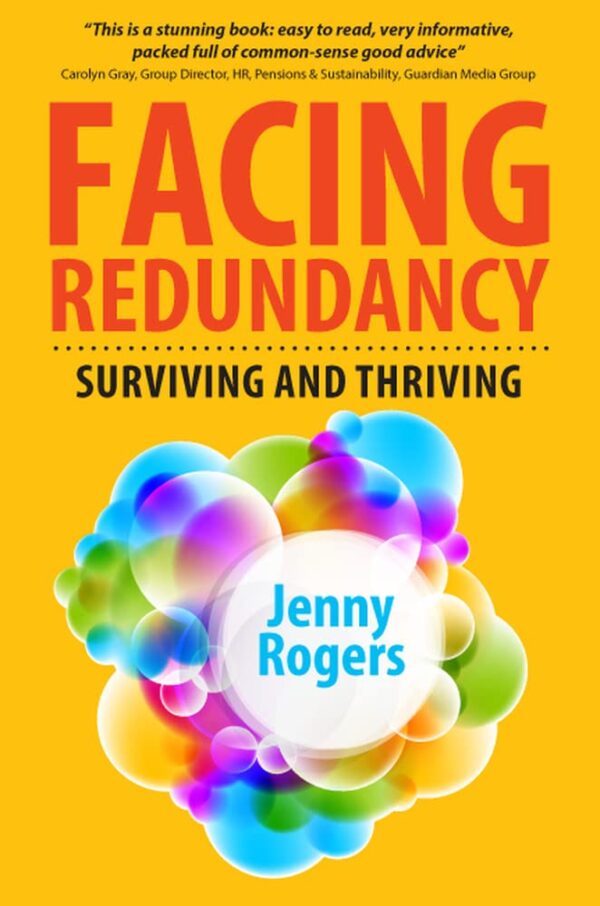 Facing Redundancy: Surviving and Thriving: Surviving and Thriving (UK PROFESSIONAL BUSINESS Management / Business)