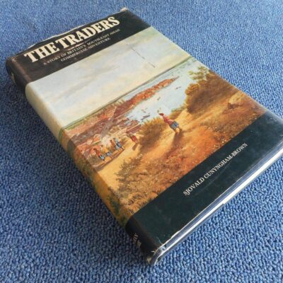 The Traders: A Story of Britain`s South-East Asian Commercial Adventure