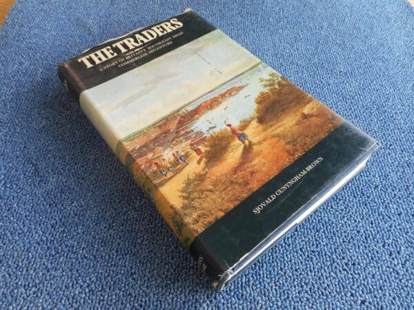 The Traders: A Story of Britain`s South-East Asian Commercial Adventure