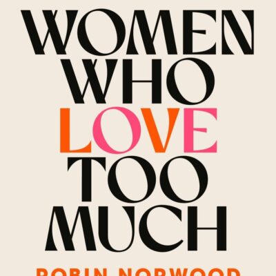 Women Who Love Too Much