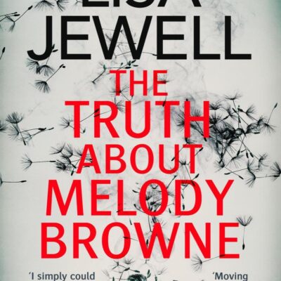 The Truth About Melody Browne: the gripping mystery from the #1 Sunday Times bestselling author