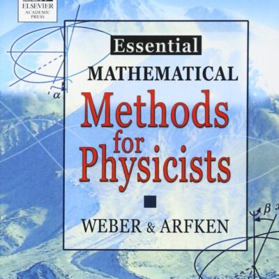 Essential Mathematical Methods For Physicists