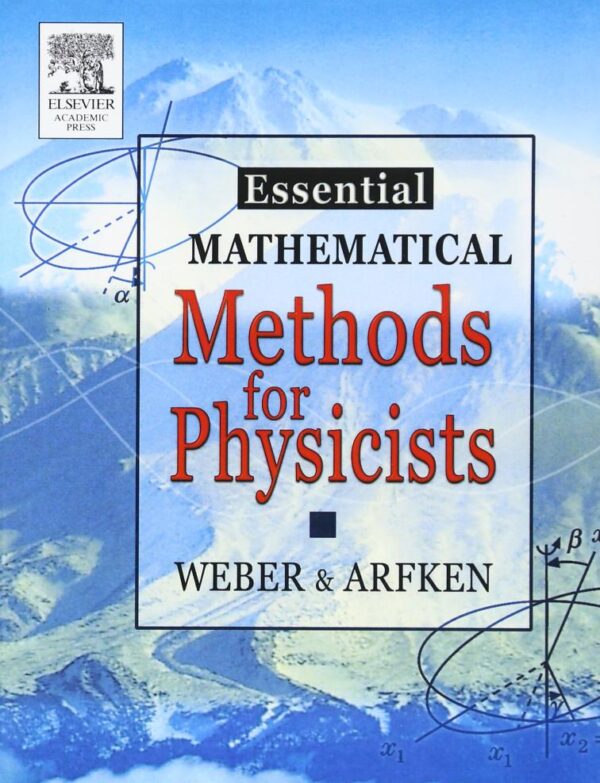 Essential Mathematical Methods For Physicists