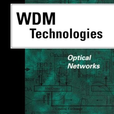 WDM Technologies: Optical Networks: 3 (Optics and Photonics Series)