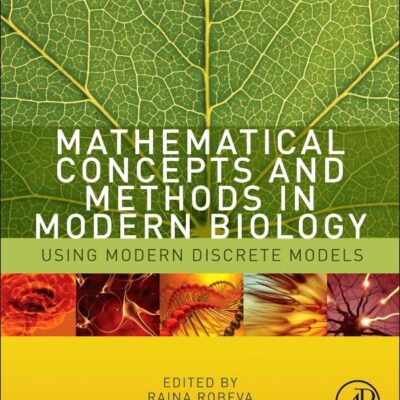 Mathematical Concepts And Methods In Modern Biology: Using Modern Discrete Models