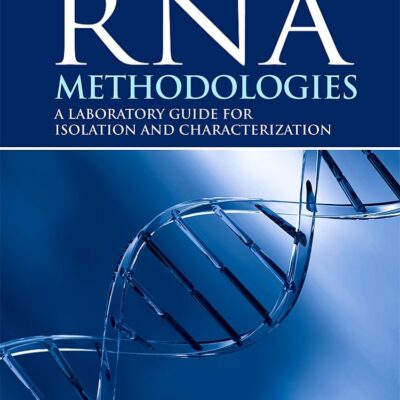 RNA Methodologies: Laboratory Guide for Isolation and Characterization