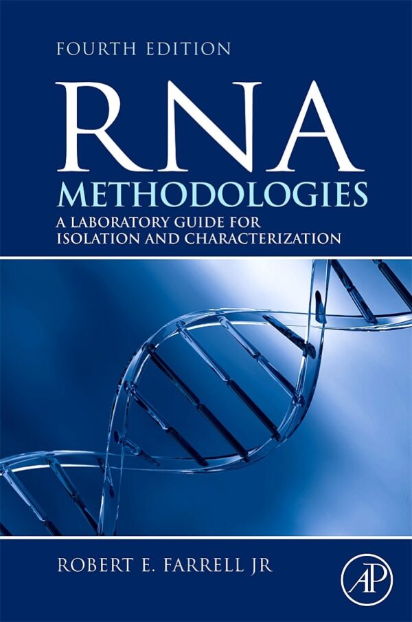 RNA Methodologies: Laboratory Guide for Isolation and Characterization