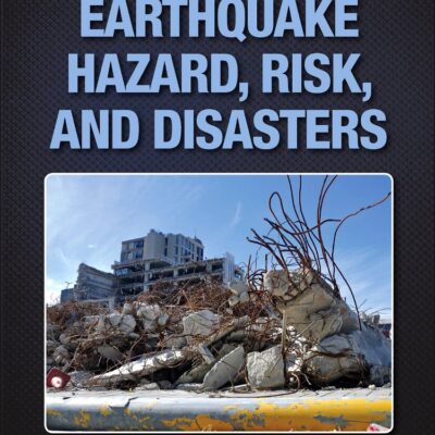 Earthquake Hazard, Risk and Disasters (Hazards and Disasters Series)