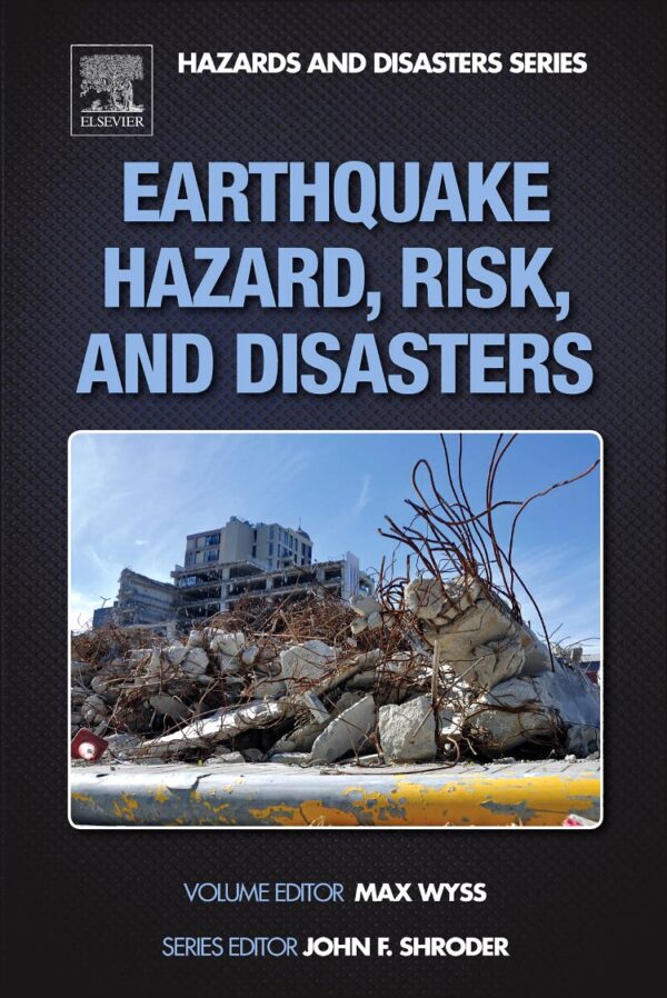 Earthquake Hazard, Risk and Disasters (Hazards and Disasters Series)