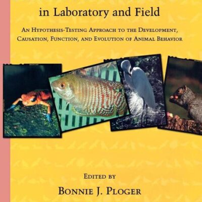 Exploring Animal Behavior in Laboratory and Field: An Hypothesis-testing Approach to the Development, Causation, Function, and Evolution of Animal Behavior