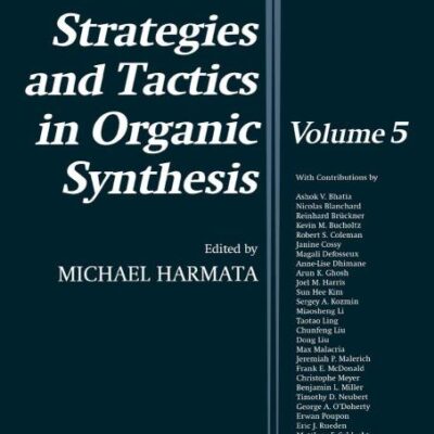 Strategies and Tactics in Organic Synthesis (Volume 5)