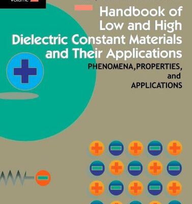 Handbook of Low and High Dielectric Constant Materials and Their Applications, Two-Volume Set