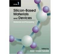 Silicon-Based Materials And Devices, 2 Vol. Set