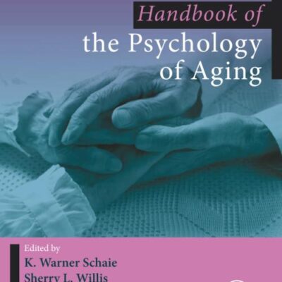HANDBOOK OF THE PSYCHOLOGY OF AGING, 9TH EDITION (Handbooks of Aging)