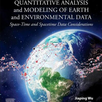 QUANTITATIVE ANALYSIS AND MODELING OF EARTH AND ENVIRONMENTAL DATA : SPACE-TIME AND SPACETIME DATA CONSIDERATIONS