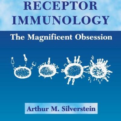 Paul Ehrlich's Receptor Immunology: The Magnificent Obsession