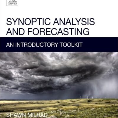 SYNOPTIC ANALYSIS AND FORECASTING : AN INTRODUCTORY TOOLKIT, 1ST EDITION
