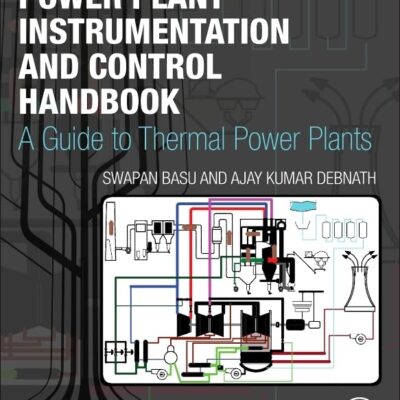 Power Plant Instrumentation and Control Handbook: A Guide to Thermal Power Plants