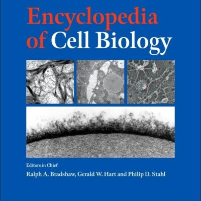 ENCYCLOPEDIA OF CELL BIOLOGY, SIX VOLUME SET, 2ND EDITION