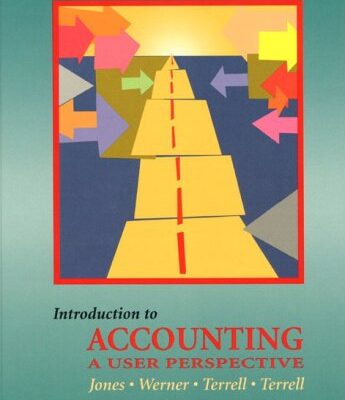 Introduction to Accounting: A User Perspective