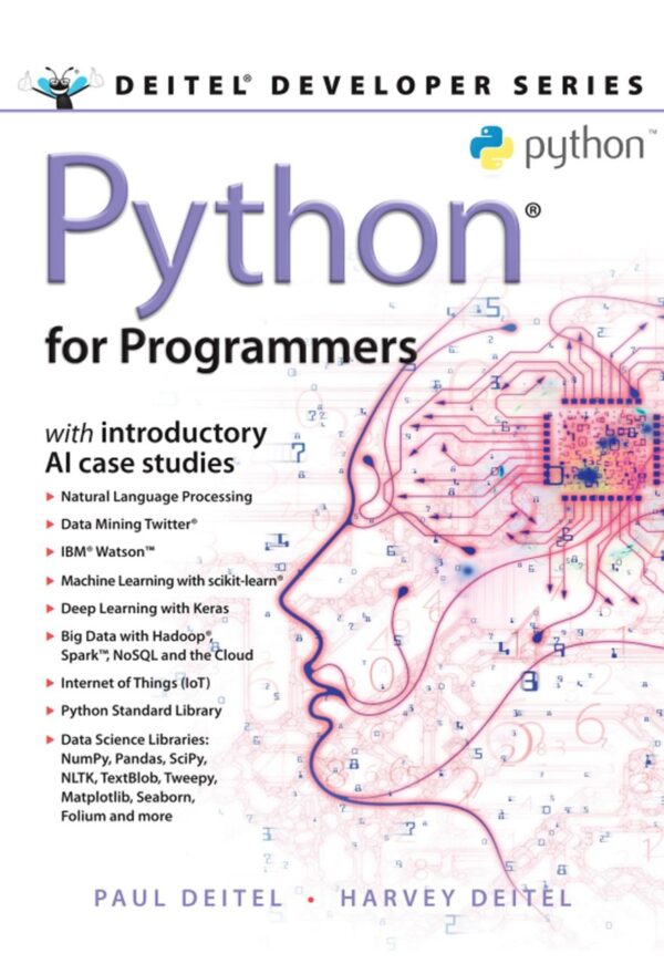Python for Programmers: with Big Data and Artificial Intelligence Case Studies (Deitel Developer)