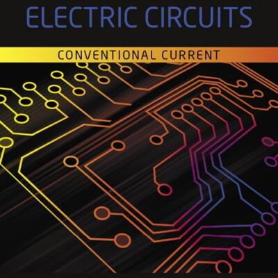 Principles of Electric Circuits: Conventional Current Version (What's New in Trades & Technology)