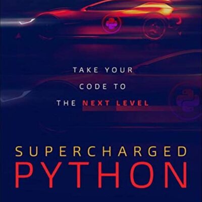 Supercharged Python: Take Your Code to the Next Level
