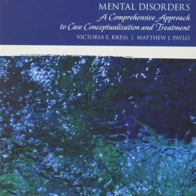 Treating Those with Mental Disorders: A Comprehensive Approach to Case Conceptualization and Treatment
