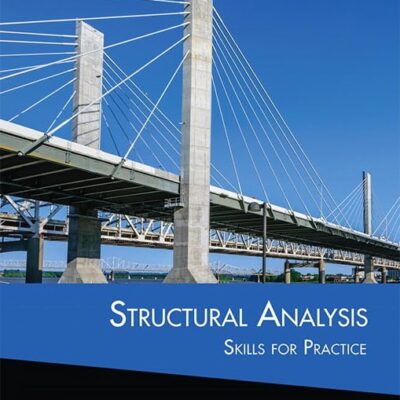 STRUCTURAL ANALYSIS: SKILLS FOR PRACTICE (What's New in Engineering)