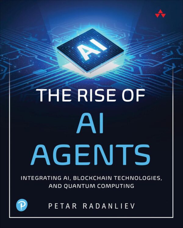 The Rise of Ai Agents: Integrating Ai, Blockchain Technologies and Quantum Computing