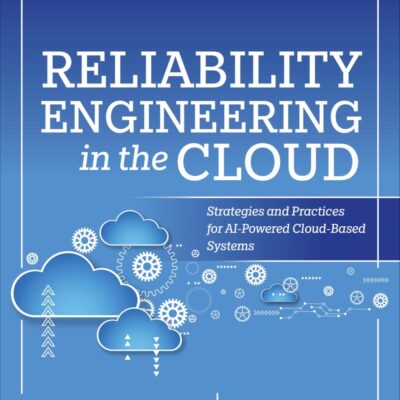 Reliability Engineering in the Cloud: Strategies and Practices for AI-Powered Cloud-Based Systems