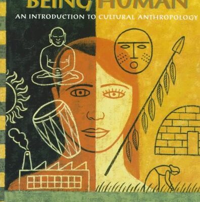 Being Human: An Introduction to Cultural Anthropology