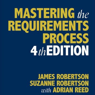Mastering the Requirements Process: Getting Requirements Right