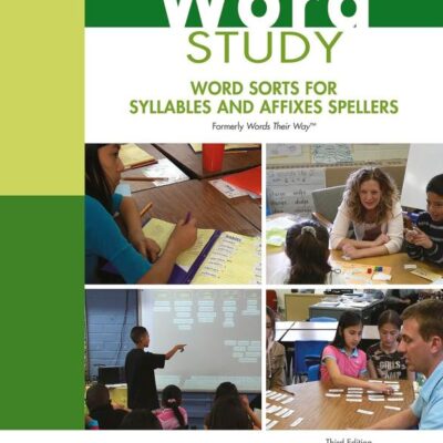 Word Study: Word Sorts for Syllables and Affixes Spellers