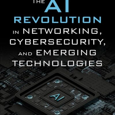 The AI Revolution in Networking, Cybersecurity, and Emerging Technologies