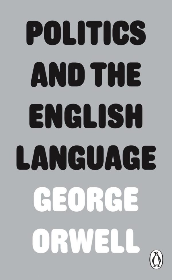 Politics and the English Language (Penguin Modern Classics)